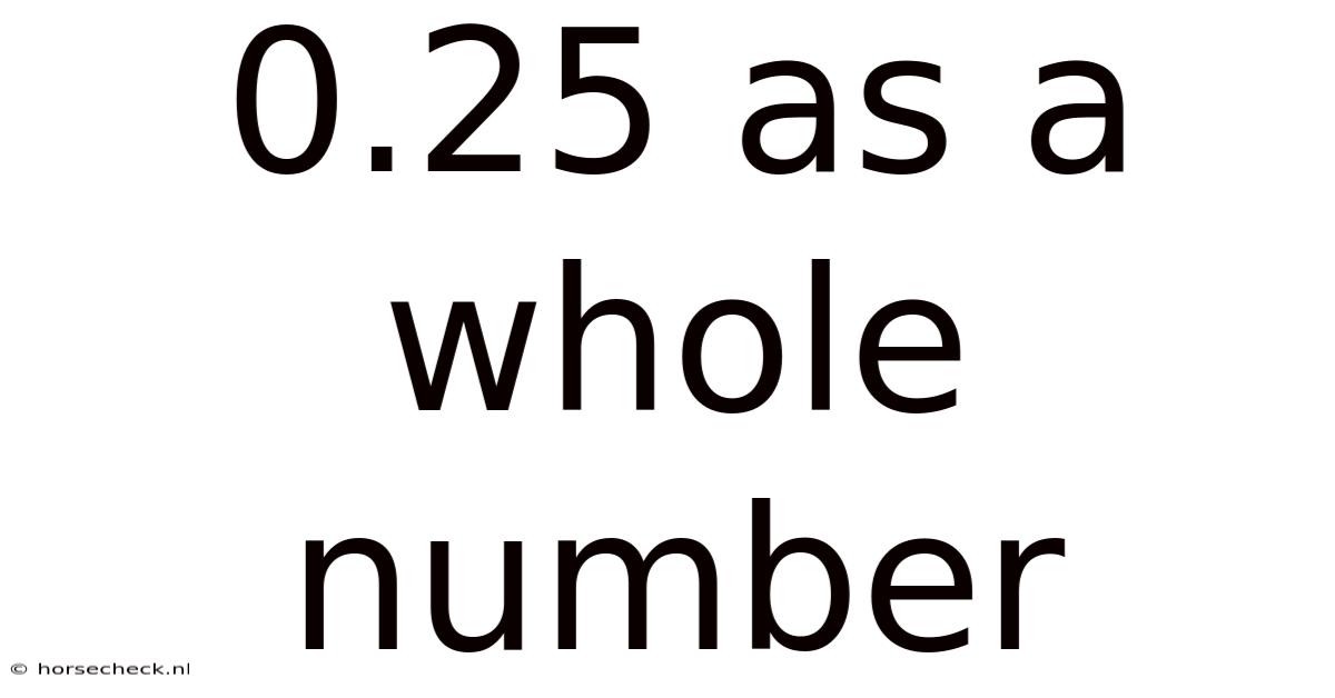 0.25 As A Whole Number