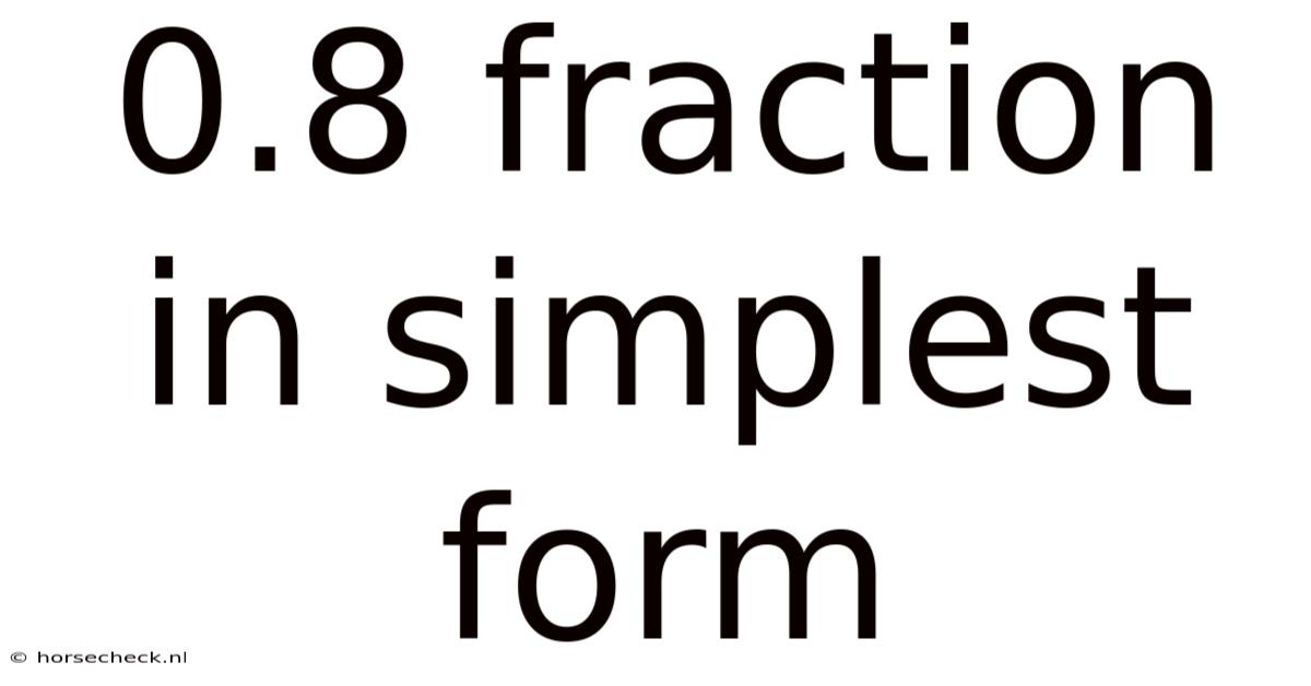 0.8 Fraction In Simplest Form