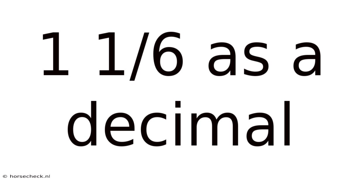 1 1/6 As A Decimal
