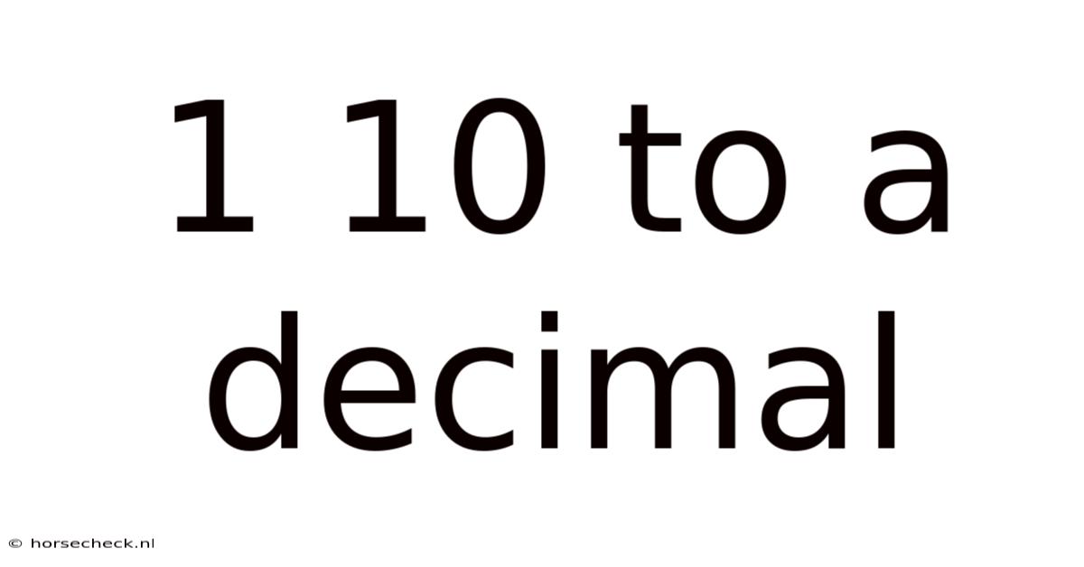 1 10 To A Decimal