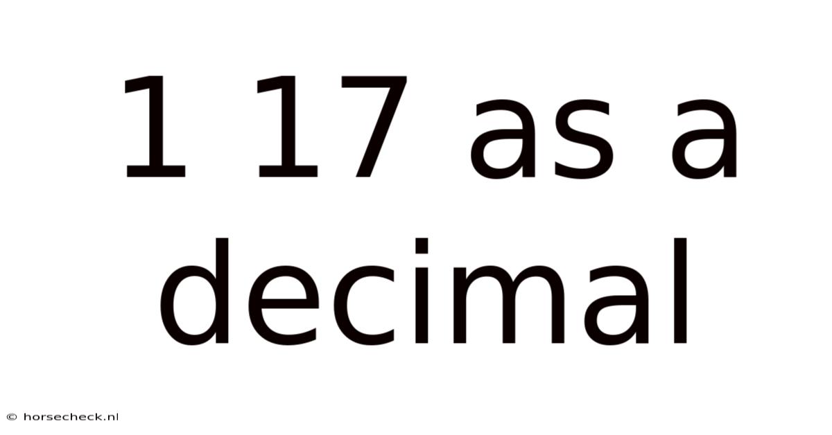 1 17 As A Decimal