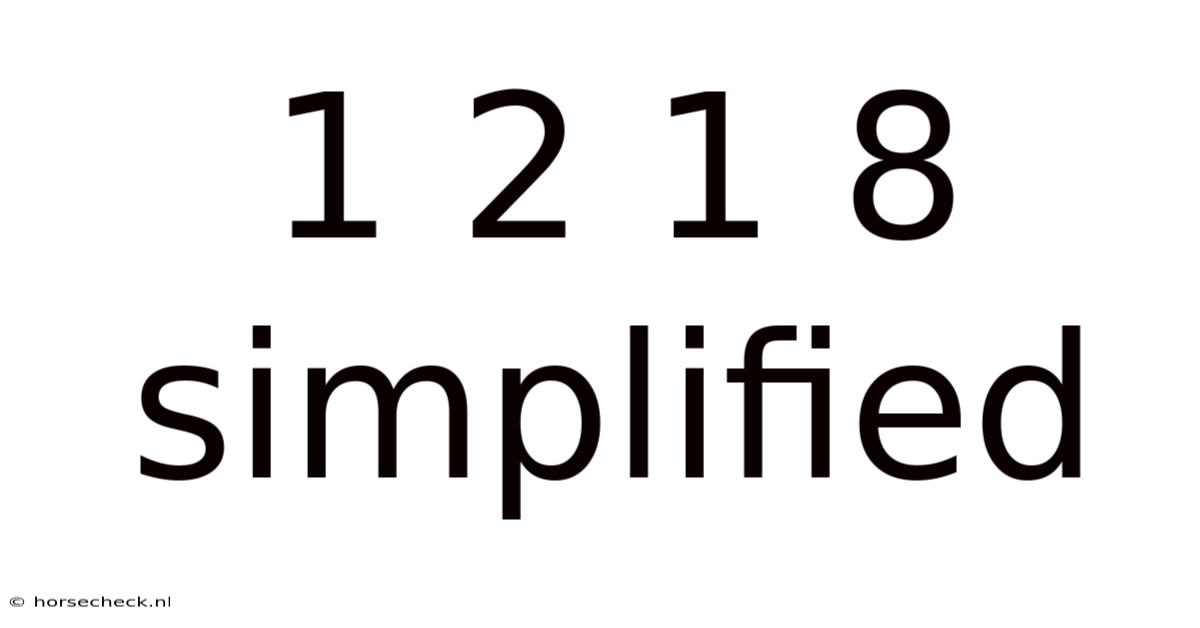 1 2 1 8 Simplified