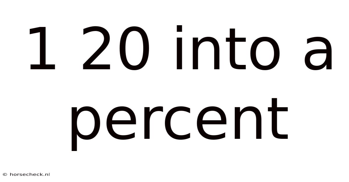 1 20 Into A Percent