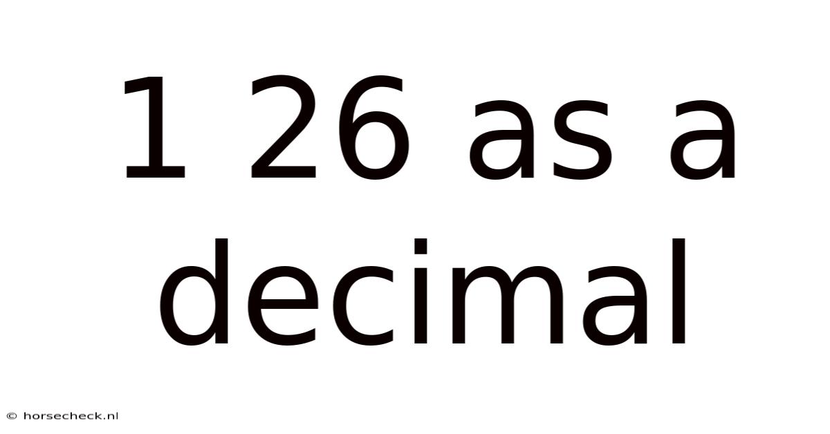 1 26 As A Decimal
