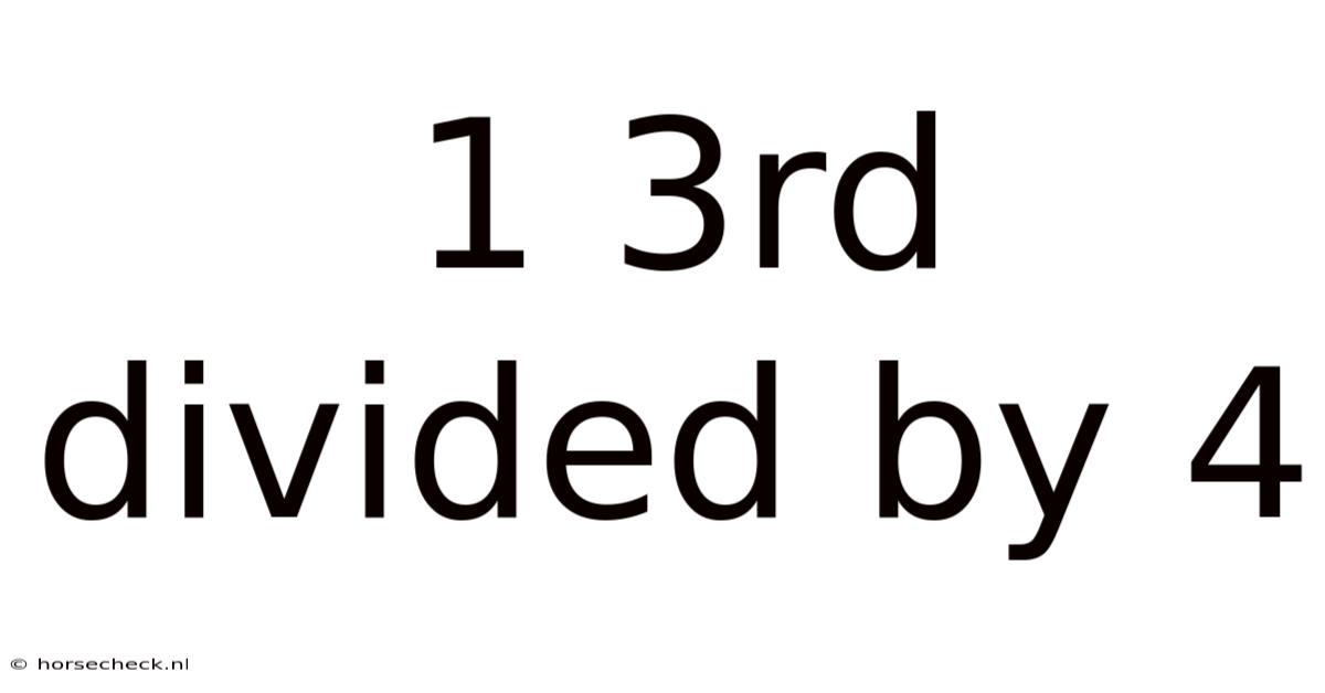 1 3rd Divided By 4
