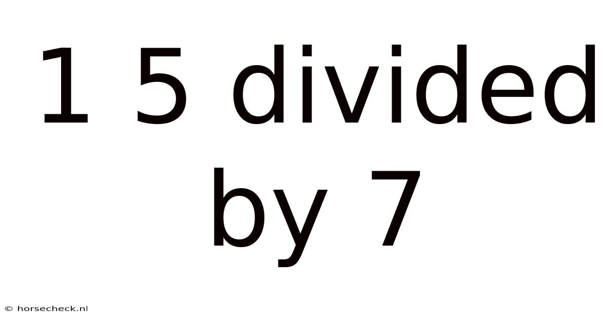 1 5 Divided By 7