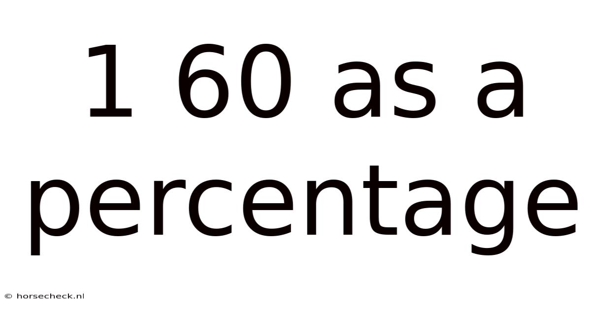 1 60 As A Percentage