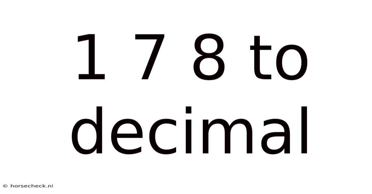 1 7 8 To Decimal