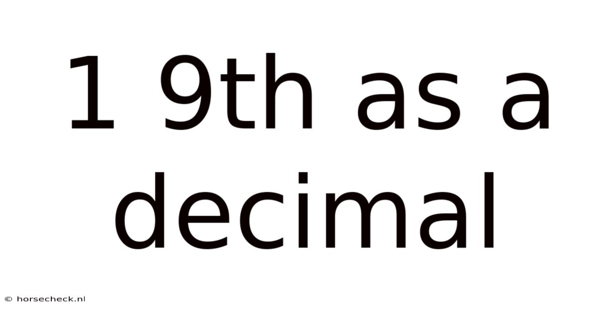 1 9th As A Decimal