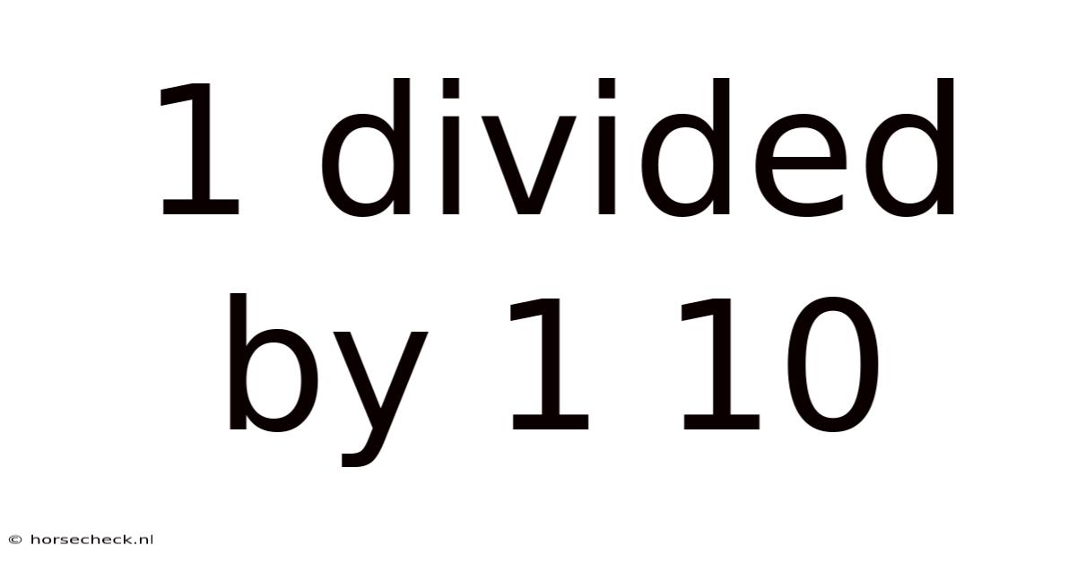 1 Divided By 1 10