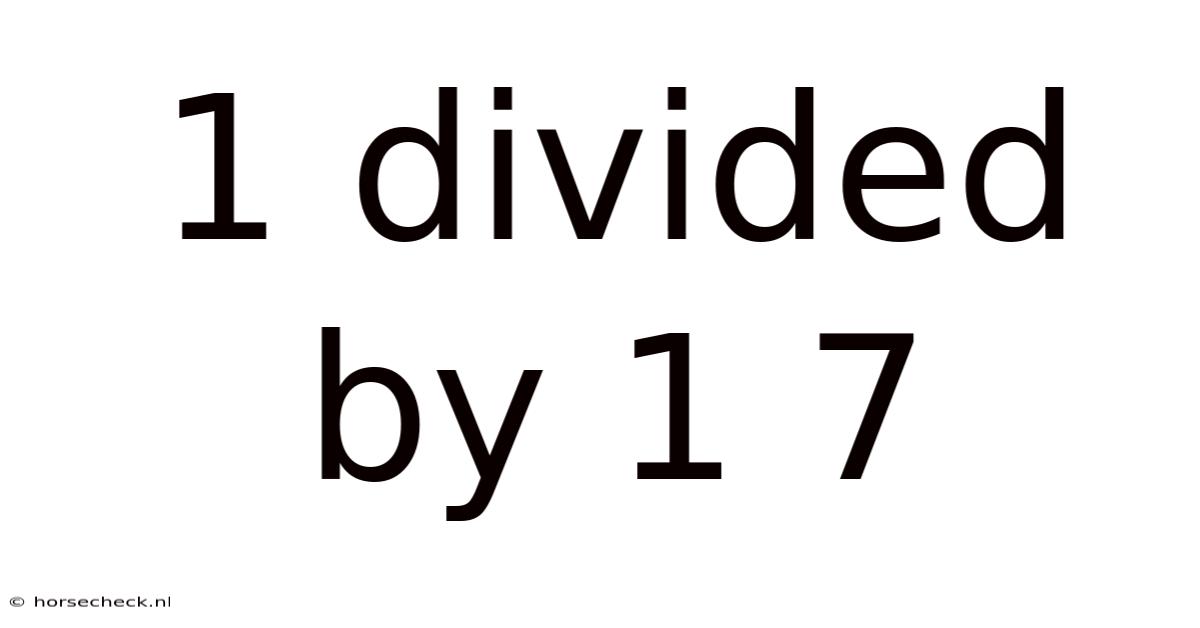 1 Divided By 1 7