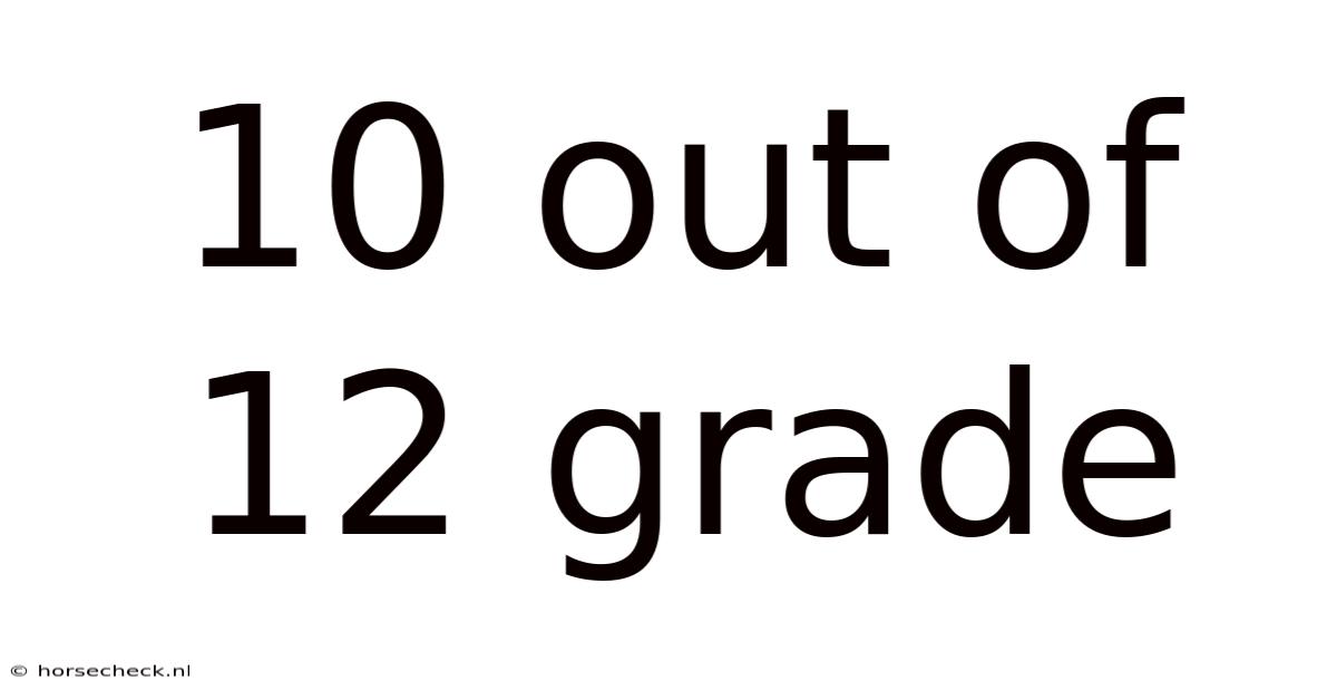 10 Out Of 12 Grade
