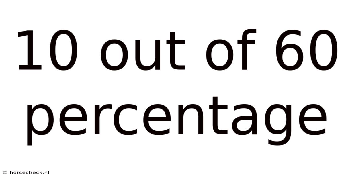 10 Out Of 60 Percentage