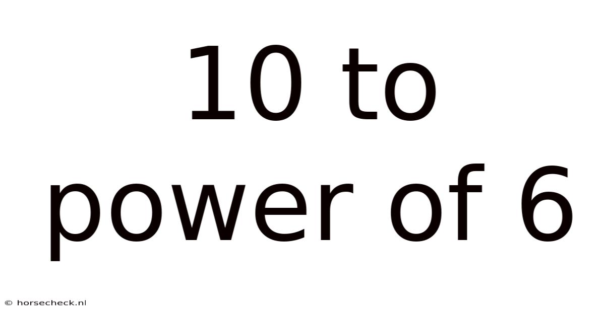 10 To Power Of 6