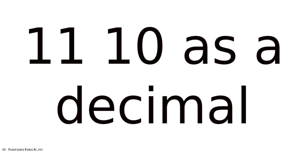 11 10 As A Decimal