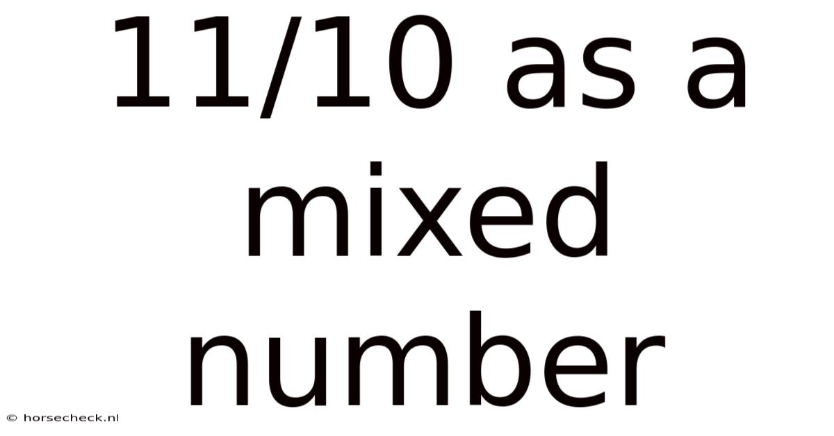 11/10 As A Mixed Number