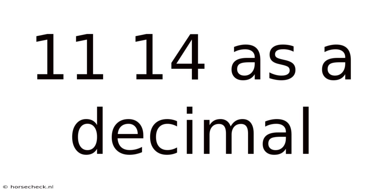 11 14 As A Decimal