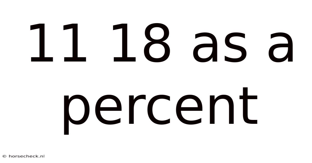 11 18 As A Percent