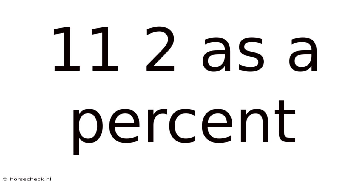 11 2 As A Percent