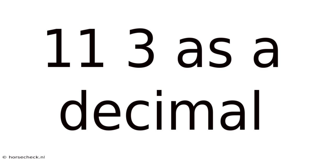 11 3 As A Decimal