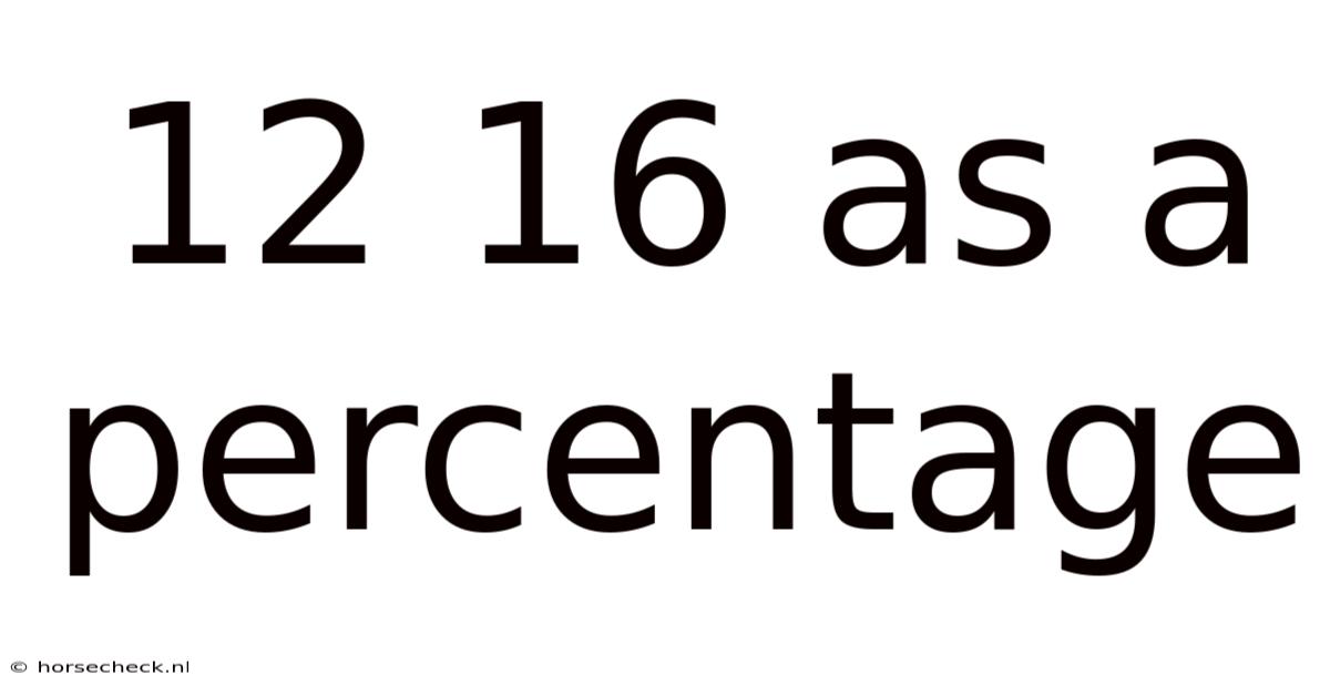 12 16 As A Percentage