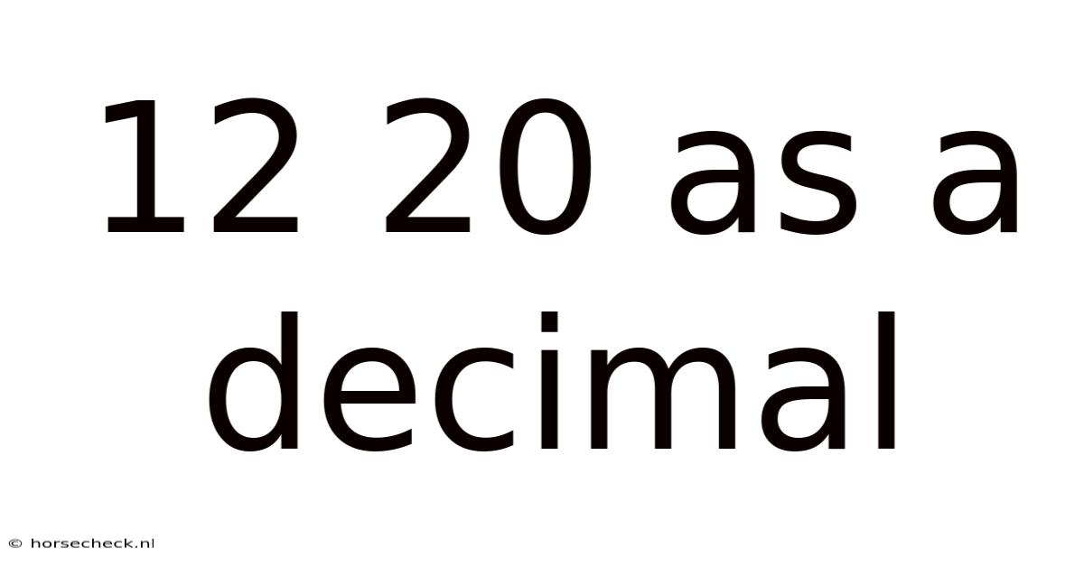 12 20 As A Decimal