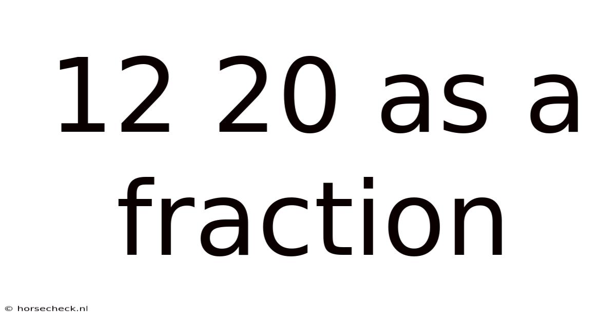 12 20 As A Fraction