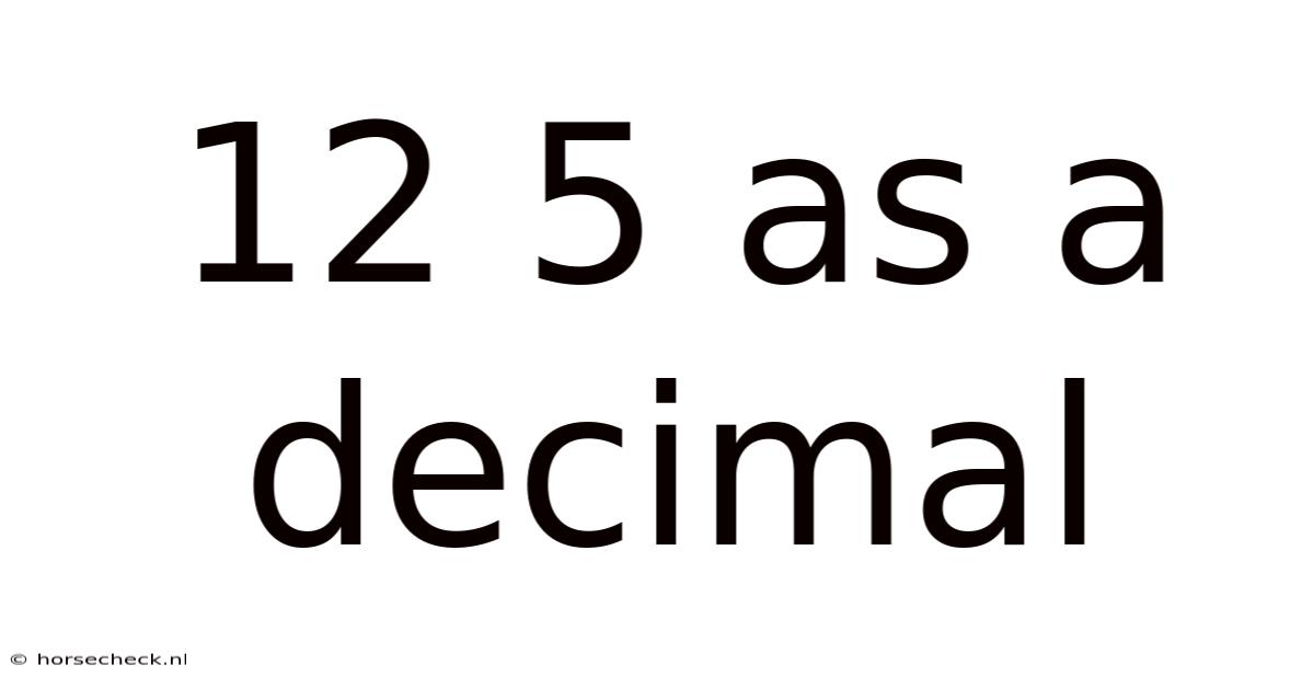 12 5 As A Decimal