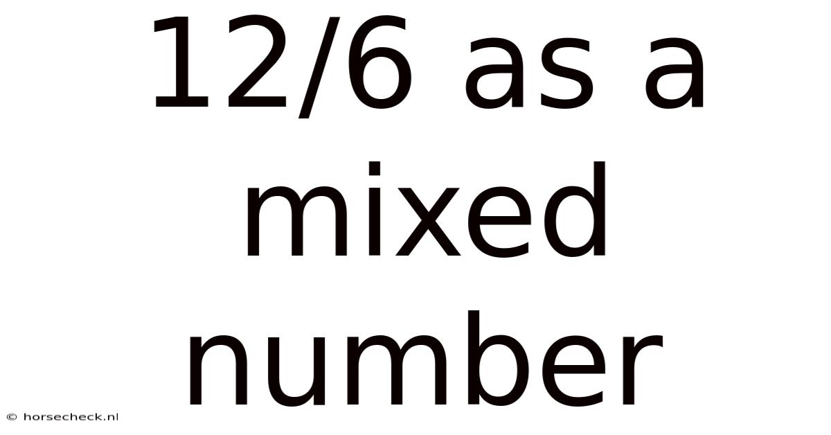 12/6 As A Mixed Number