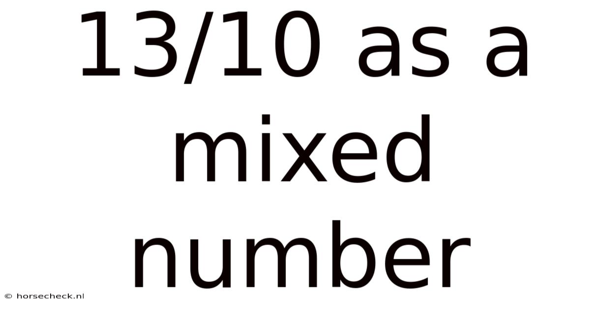 13/10 As A Mixed Number