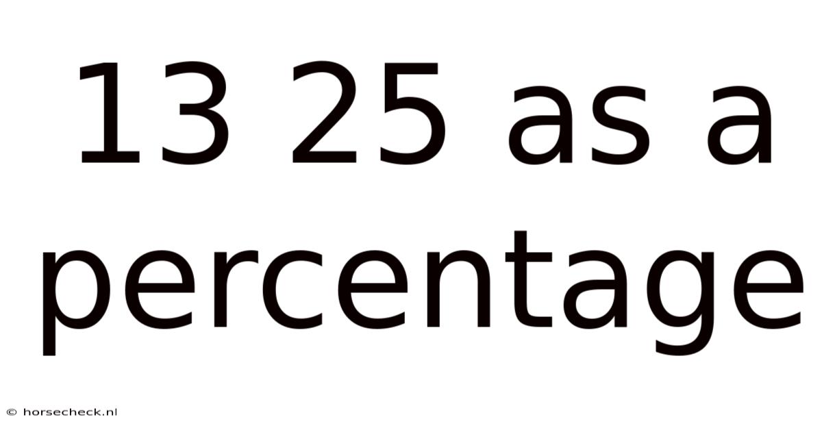 13 25 As A Percentage