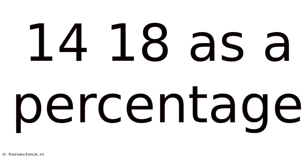 14 18 As A Percentage