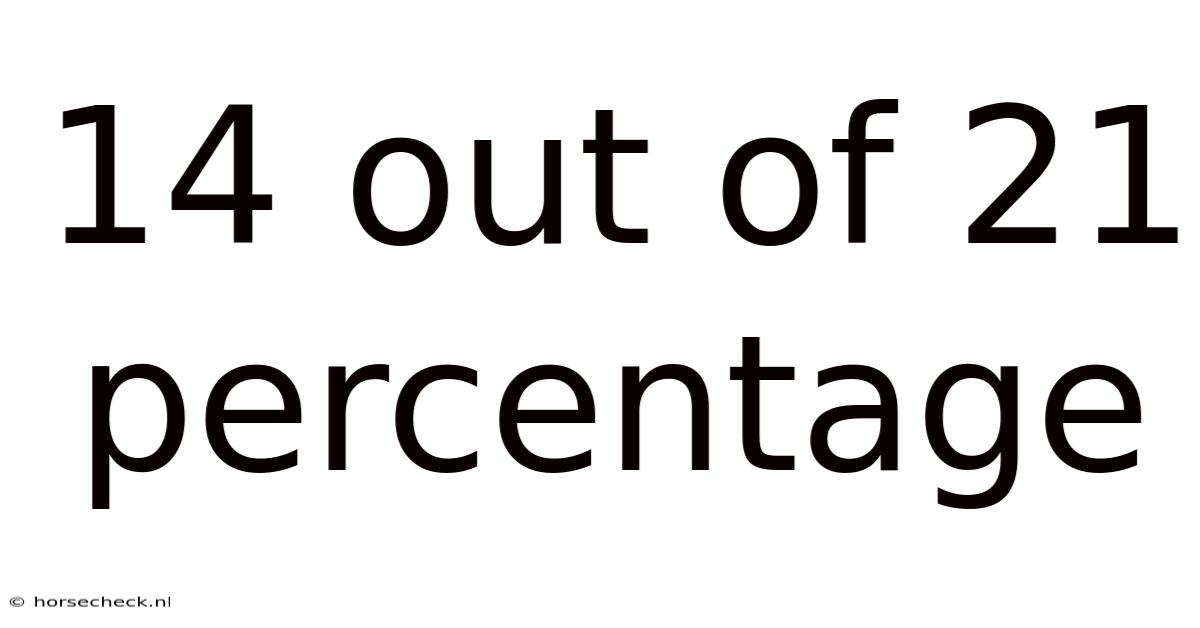 14 Out Of 21 Percentage