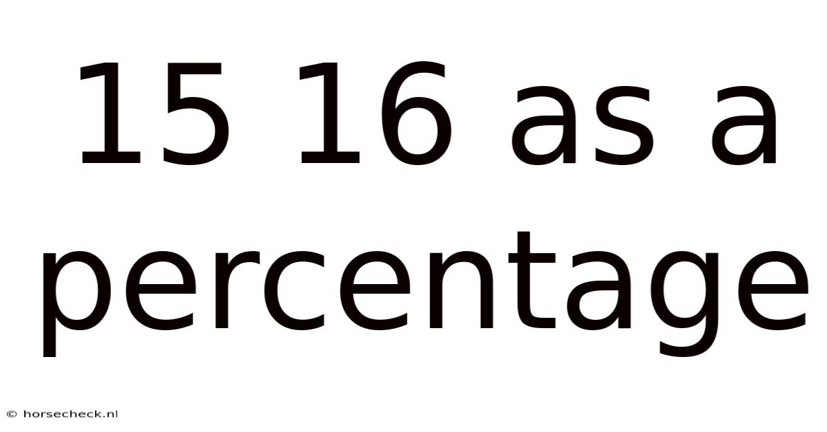 15 16 As A Percentage