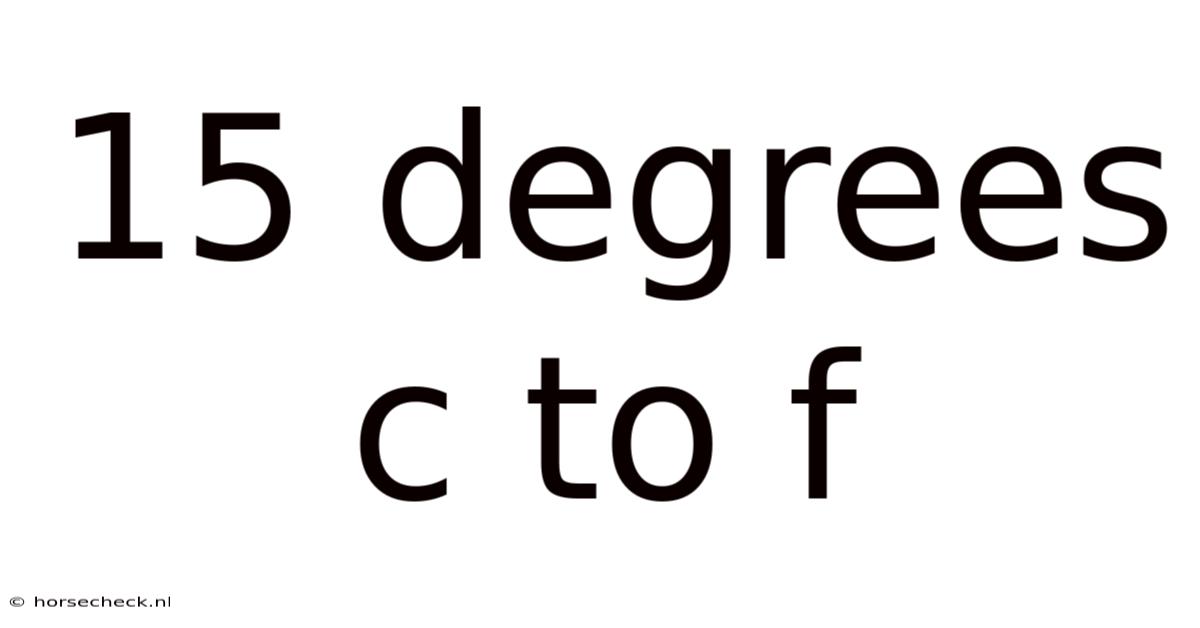 15 Degrees C To F
