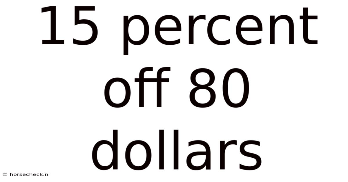 15 Percent Off 80 Dollars