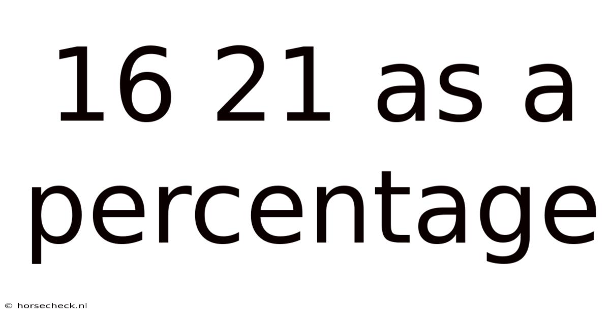 16 21 As A Percentage