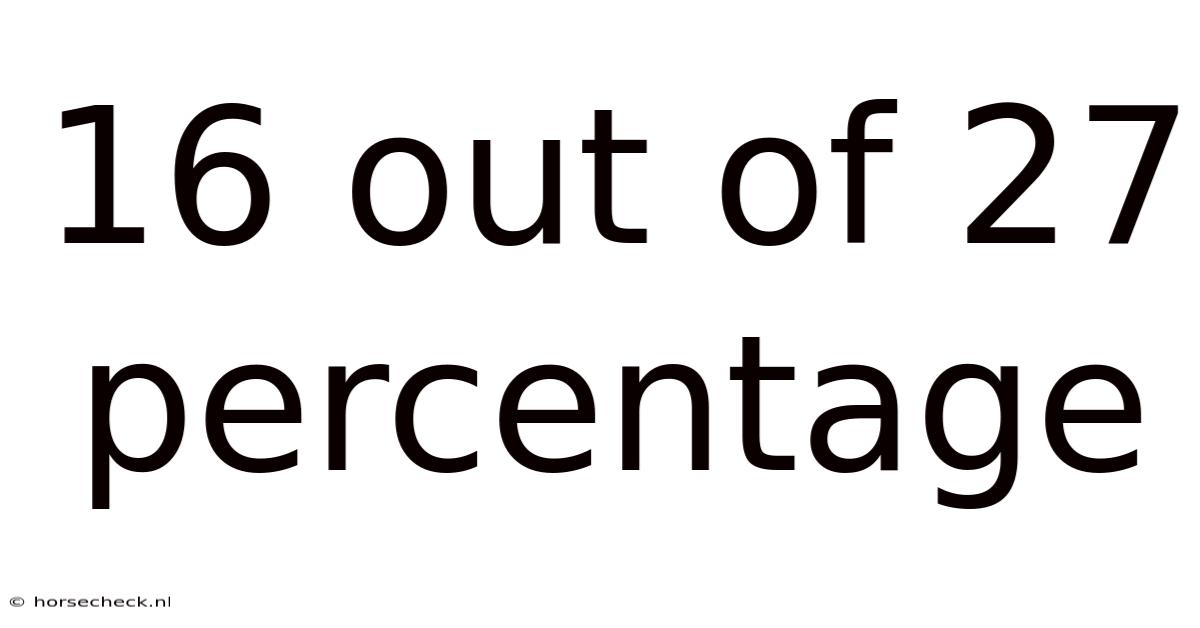 16 Out Of 27 Percentage