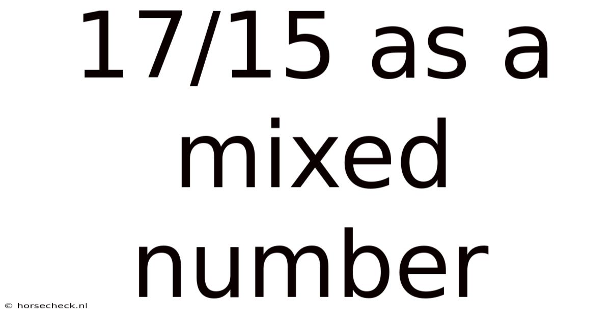17/15 As A Mixed Number
