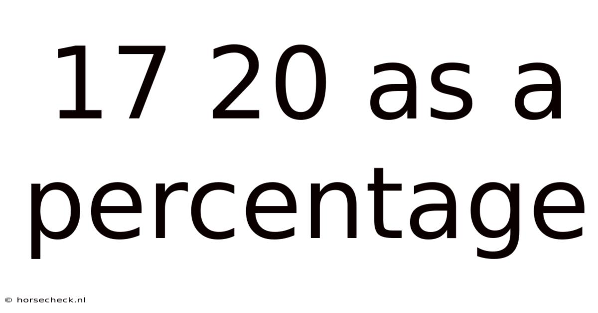 17 20 As A Percentage