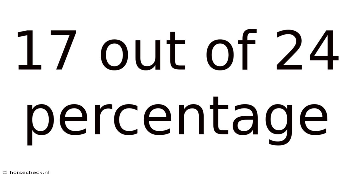 17 Out Of 24 Percentage