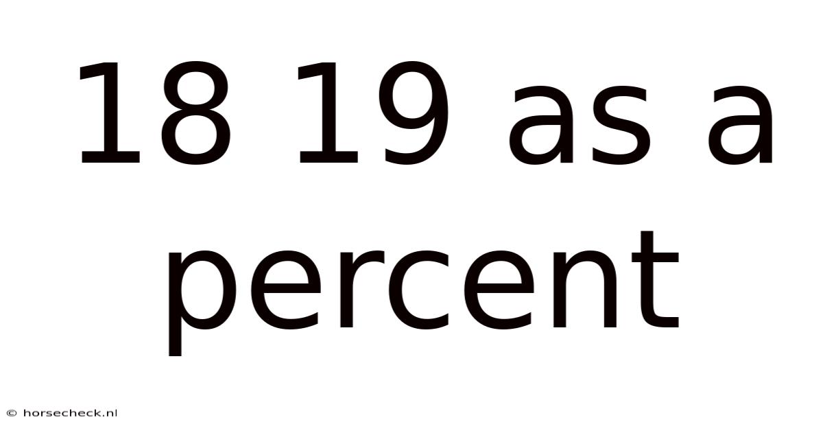 18 19 As A Percent