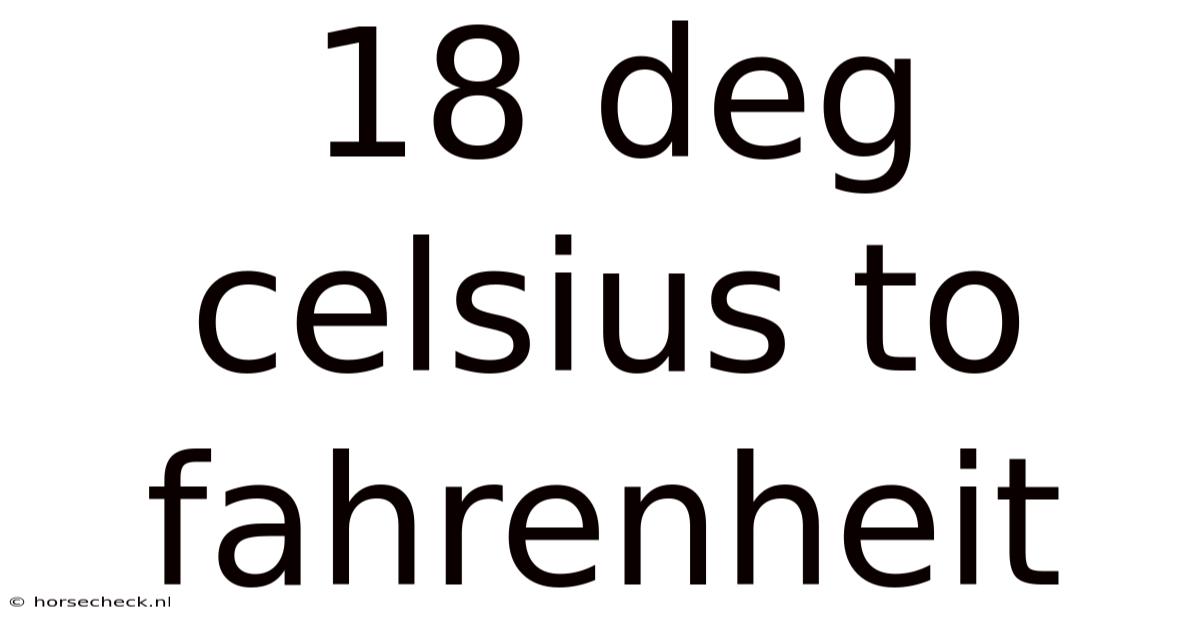 18 Deg Celsius To Fahrenheit