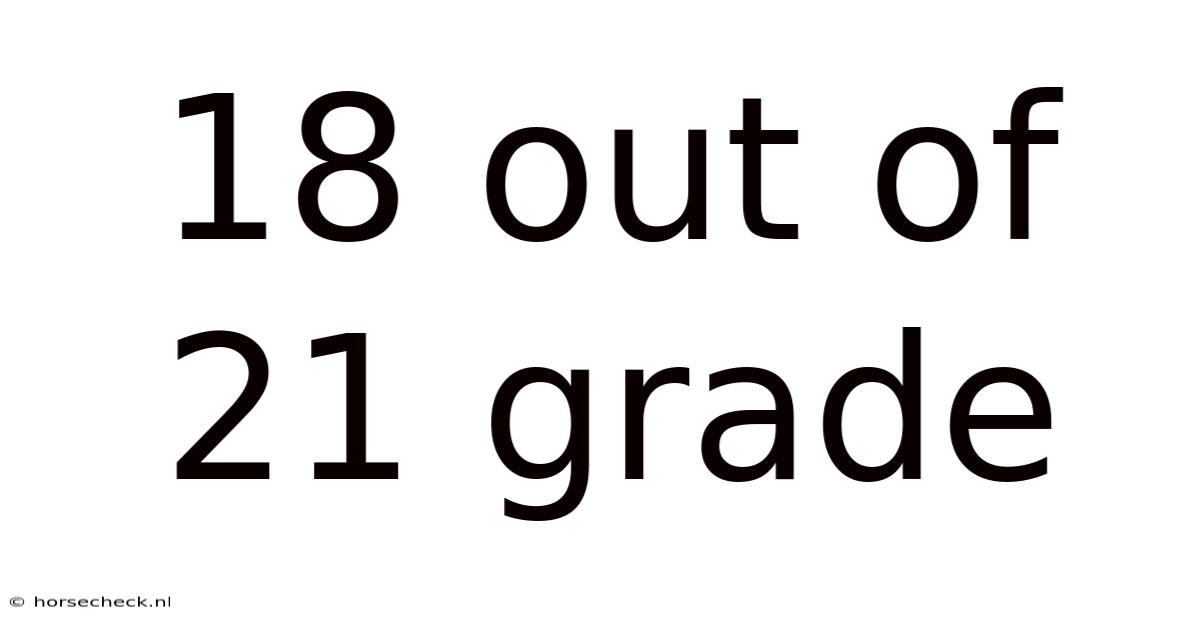 18 Out Of 21 Grade