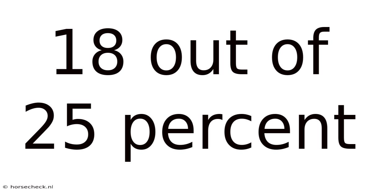 18 Out Of 25 Percent