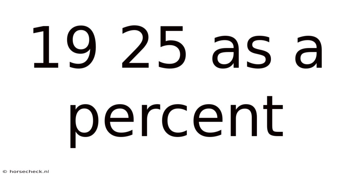 19 25 As A Percent