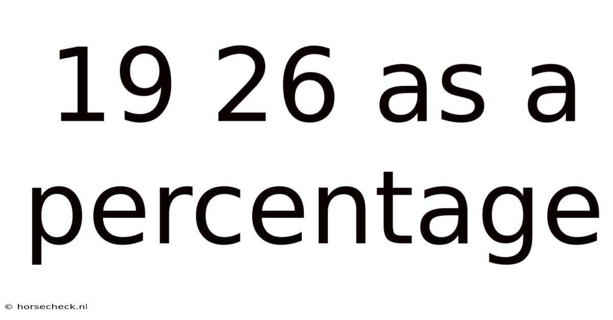 19 26 As A Percentage