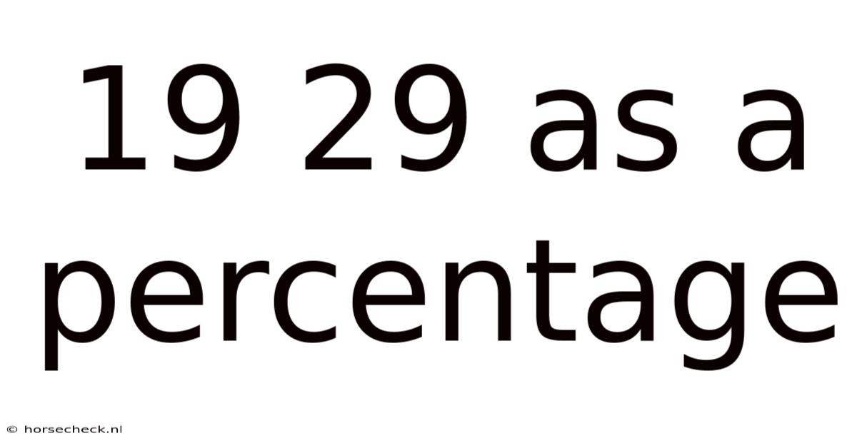 19 29 As A Percentage