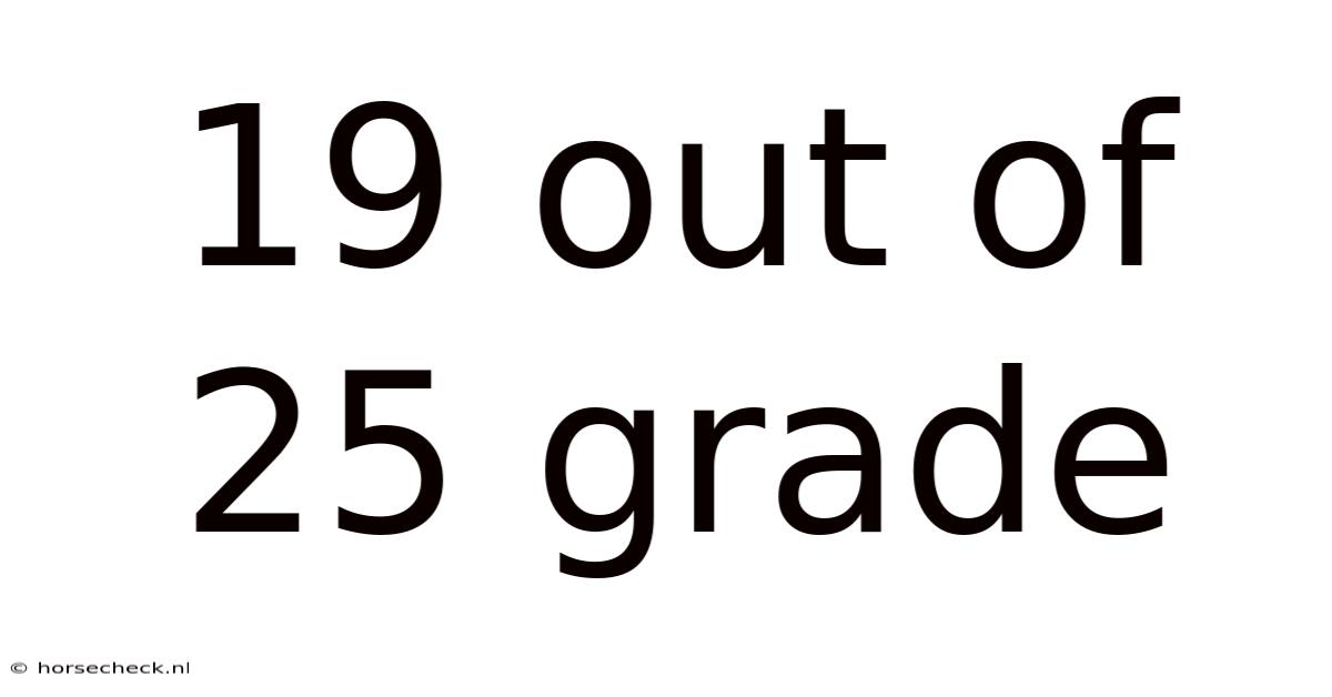 19 Out Of 25 Grade