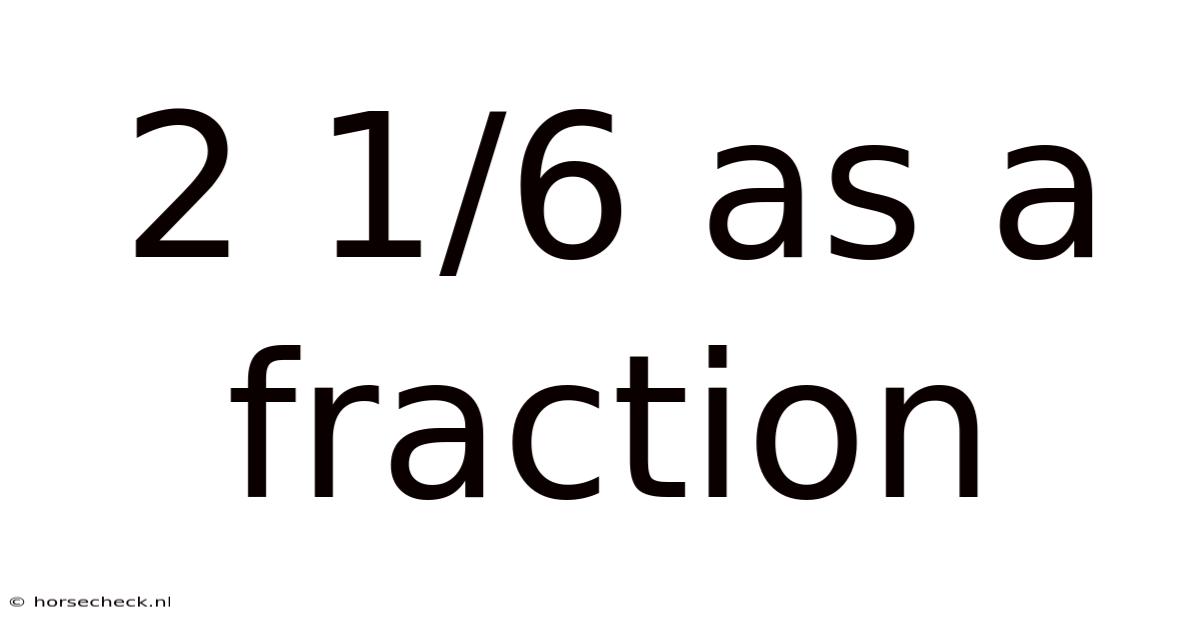 2 1/6 As A Fraction